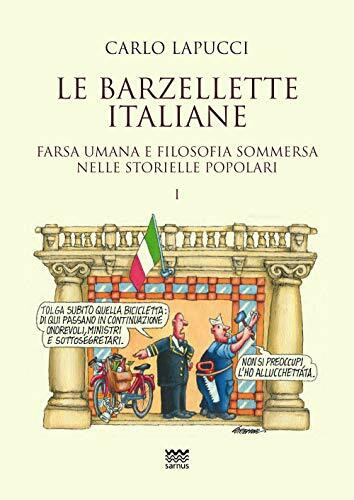 Le barzellette italiane. Farsa umana e filosofica sommersa nelle storielle popolari Le barzellette italiane. Farsa umana e filosofica sommersa nelle storielle popolari