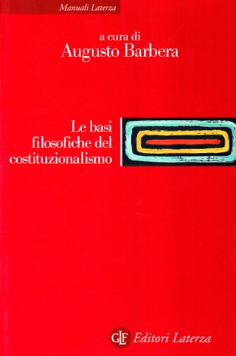 Le basi filosofiche del costituzionalismo (Manuali Laterza) von Laterza