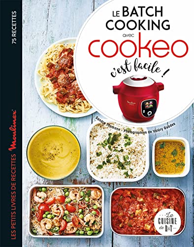 Le batch cooking au cookeo, c'est facile !: Les petits livres de recettes Moulinex