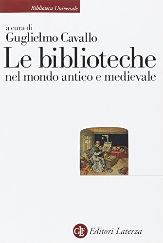 Le biblioteche nel mondo antico e medievale (Biblioteca universale Laterza) von Laterza