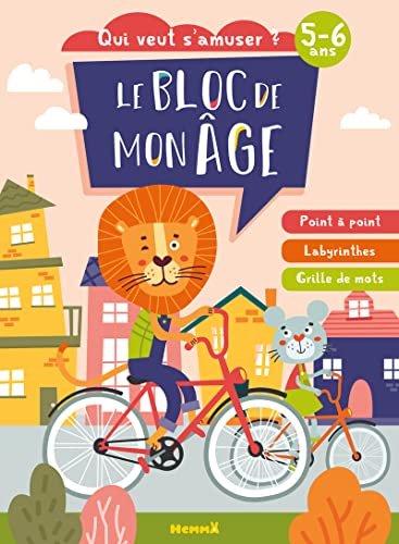 Le bloc de mon âge (5-6 ans) - Qui veut s'amuser ? (A vélo) - Point à point, Labyrinthes, Grilles de mots von HEMMA