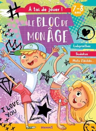 Le bloc de mon âge (7-8 ans) - A toi de jouer ! (Garçon-fille danse) - Labyrinthes - Sudokus - Mots fléchés von HEMMA