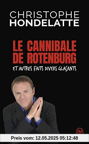 Le cannibale de Rotenburg et autres faits divers glaçants