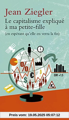 Le capitalisme expliqué à ma petite-fille: En espérant qu'elle en verra la fin