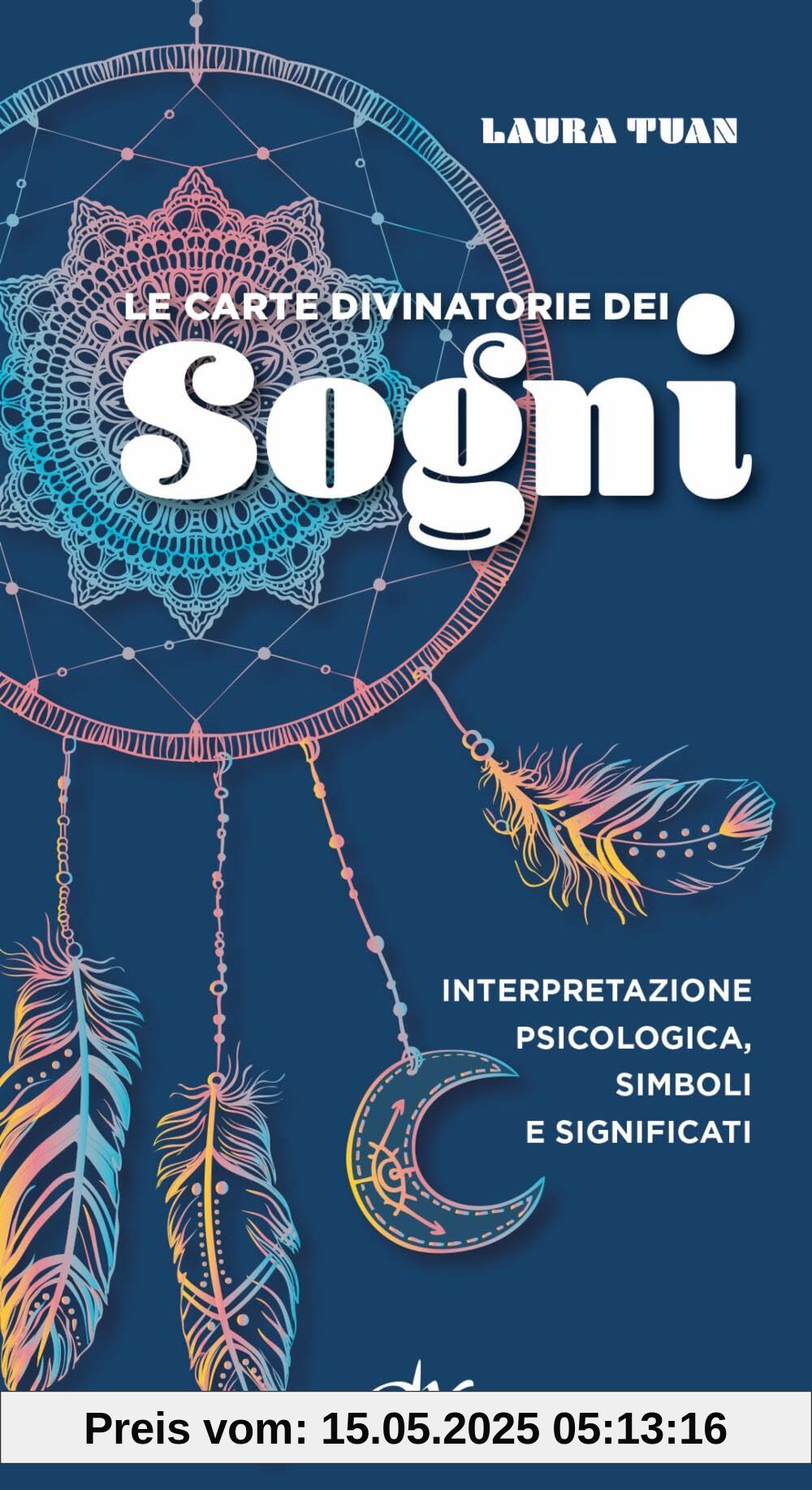 Le carte divinatorie dei sogni. Interpretazione psicologica, simboli e significati. Con 52 Carte (Astrologia)