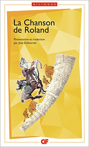 La Chanson de Roland bilingue/Edition Jean Dufournet: PRESENTATION ET TRADUCTION PAR JEAN DUFOURNET