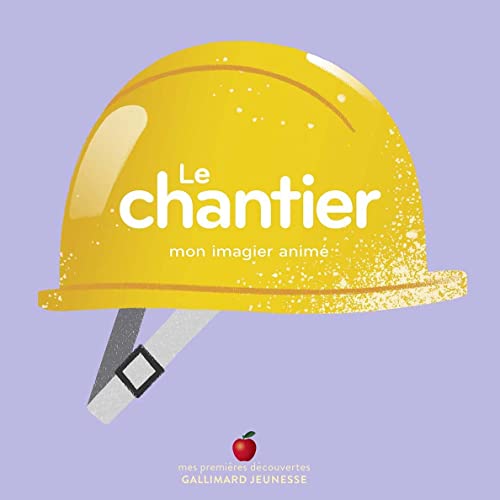 Le chantier: Mon imagier animé von GALLIMARD JEUNE