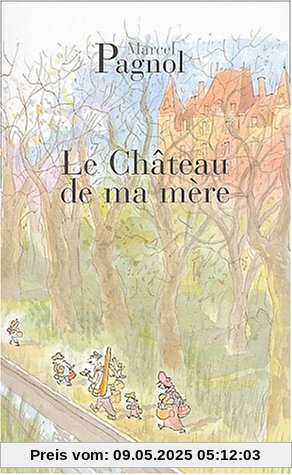 Le chateau de ma mere: Souvenirs d'enfance, 2 (Poche)