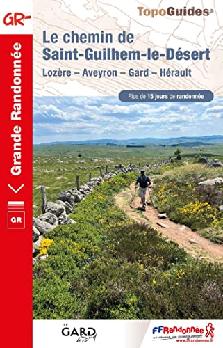Le chemin de Saint-Guilhem-le-Désert GR (4834): Lozère - Aveyron - Gard - Hérault (Grande Randonnée, Band 4834) Le chemin de Saint-Guilhem-le-Désert GR (4834): Lozère - Aveyron - Gard - Hérault (Grande Randonnée, Band 4834)