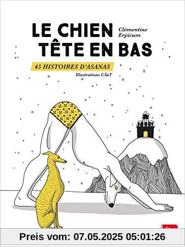 Le chien tête en bas : 45 histoires d'asanas