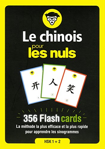 Le chinois pour les Nuls - 356 flash cards: 356 Flashcards, la méthode la plus efficace et la plsu rapide pour apprendre les sinogrammes, HSK 1 + 2