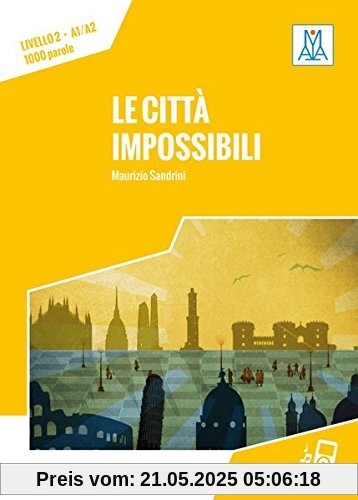 Le città impossibili: Livello 2 / Lektüre + Audiodateien als Download