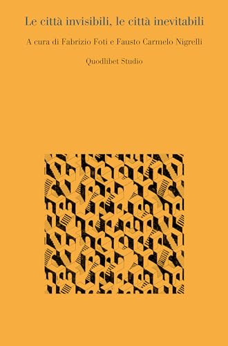 Le città invisibili, le città inevitabili (Quodlibet studio. Città e paesaggio. Saggi) von Quodlibet