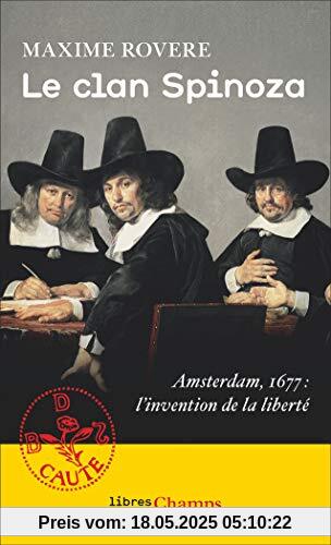 Le clan spinoza: Amsterdam 1677 : l'invention de la liberte
