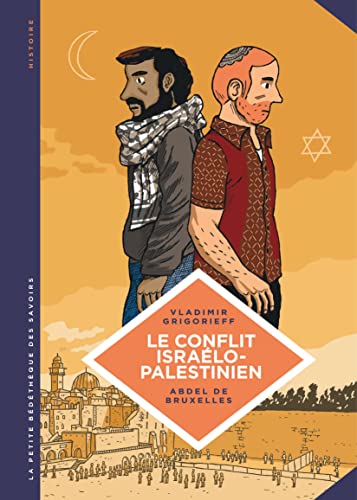 La petite Bédéthèque des Savoirs - Tome 18 - Le Conflit israélo-palestinien. Deux peuples condamnés: Deux peuples condamnés à cohabiter von Le Lombard