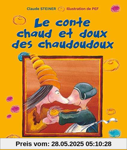 Le conte chaud et doux des chaudoudoux Le conte chaud et doux des chaudoudoux