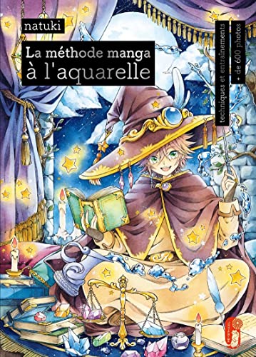 La méthode manga à l'aquarelle: Techniques et entraînement. Plus de 600 photos von FIRST