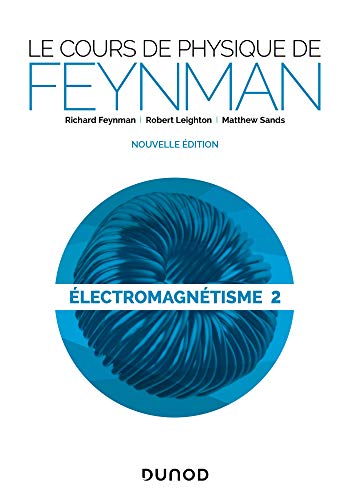 Le cours de physique de Feynman - Électromagnétisme 2: Electromagnétisme Tome 2 von DUNOD