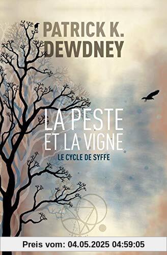 Le cycle de Syffe, Tome 2 : La peste et la vigne Le cycle de Syffe, Tome 2 : La peste et la vigne