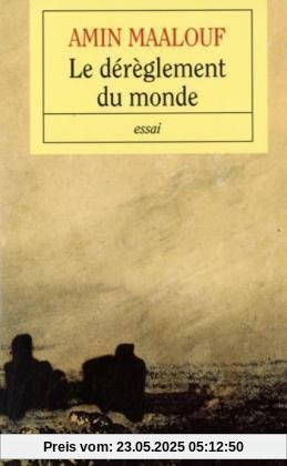Le dérèglement du monde Le dérèglement du monde