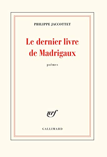 Le dernier livre de Madrigaux Le dernier livre de Madrigaux