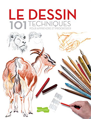 Le dessin 101 techniques - Pour apprendre et progresser von DESSAIN TOLRA