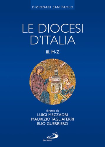 Le diocesi d'Italia. Ediz. illustrata. Le diocesi M-Z (Vol. 3) (I dizionari) von San Paolo Edizioni