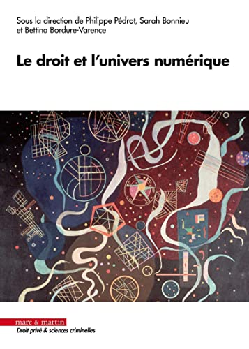 Le droit et l'univers numérique Le droit et l'univers numérique