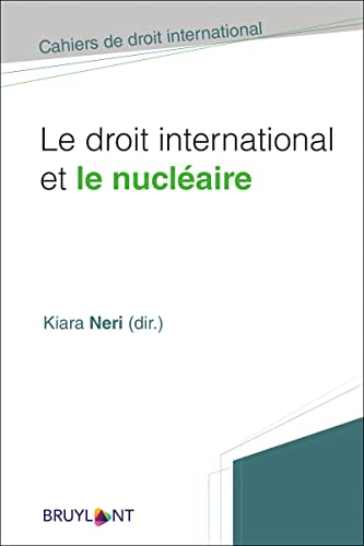 Le droit international et le nucléaire von BRUYLANT