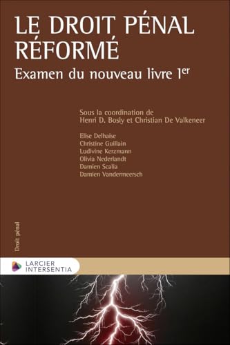 Le droit pénal réformé - Examen du nouveau livre Ier von LARCIER