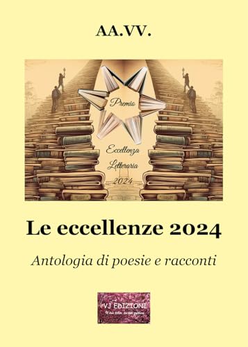 Le eccellenze 2024. Antologia di poesie e racconti von VJ Edizioni