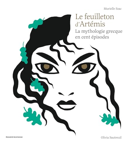 Le feuilleton d'Artémis: La mythologie grecque en cent épisodes