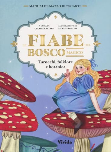 Le fiabe del bosco magico. Tarocchi, folklore e botanica. Con 78 Carte (Vivida)