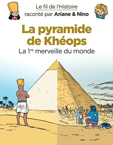 Le fil de l'Histoire raconté par Ariane & Nino - La pyramide de Khéops: La 1re merveille du monde von DUPUIS