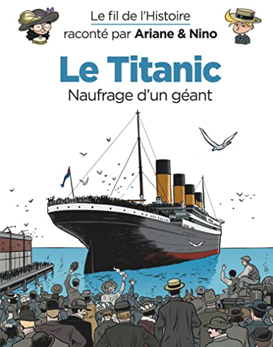Le fil de l'Histoire raconté par Ariane & Nino - Tome 19 - Le Titanic : Naufrage d'un géant von DUPUIS