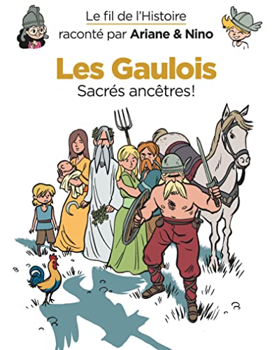 Le fil de l'Histoire raconté par Ariane & Nino - Les Gaulois: Sacrés ancêtres ! von DUPUIS