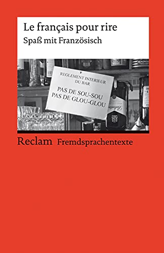 Le français pour rire. Spaß mit Französisch: Französischer Text mit deutschen Worterklärungen. B1 – B2 (GER) (Reclams Universal-Bibliothek)