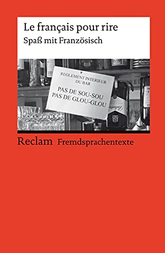 Le français pour rire. Spaß mit Französisch. Französischer Text mit deutschen Worterklärungen. B1 – B2 (GER): Originalversion mit Erläuterungen (Reclams Universal-Bibliothek)