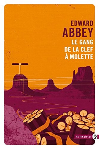 Le gang de la clef à molette von Editions Gallmeister