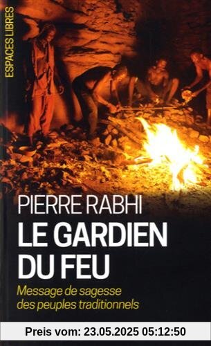 Le gardien du feu : Message de sagesse des peuples traditionnels