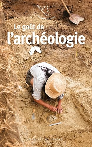 Le goût de l'archéologie von MERCURE DE FRAN