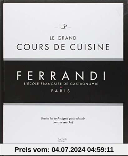 Le grand cours de cuisine Ferrandi : L'école française de gastronomie, Paris