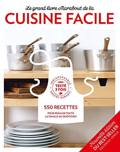 Le Grand Livre Marabout de la cuisine Facile - Nouvelle édition: 550 recettes von MARABOUT