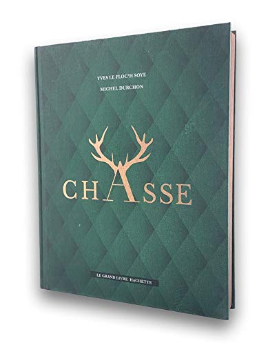 Le grand livre de la chasse: Nouvelle édition von HACHETTE PRAT