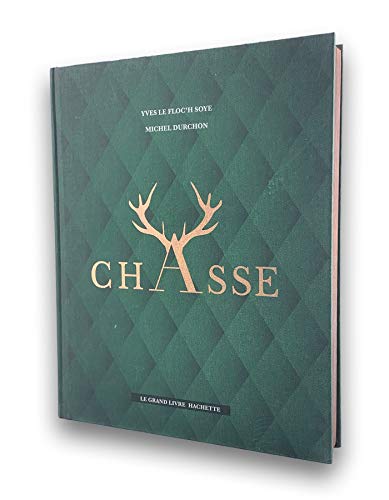 Le grand livre de la chasse: Nouvelle édition