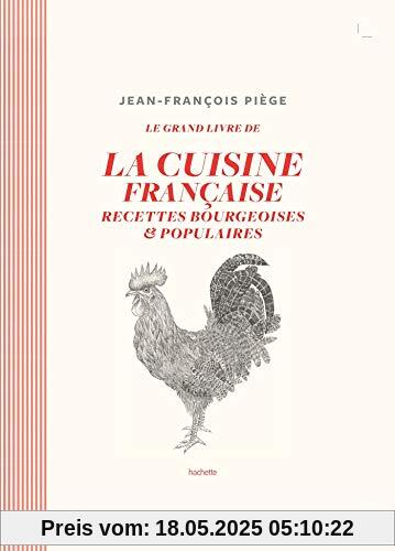 Le grand livre de la cuisine française: Recettes bourgeoises et populaires