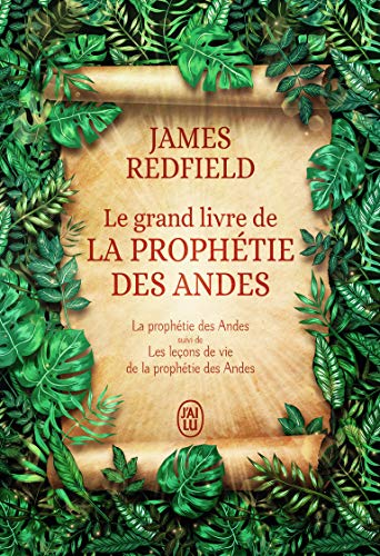 Le grand livre de la prophétie des Andes: La prophétie des Andes suivi de Les leçons de vie de la prophétie des Andes