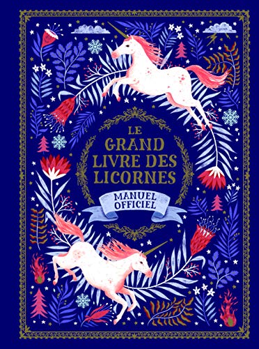Le grand livre des licornes: Manuel officiel von Gallimard Jeunesse