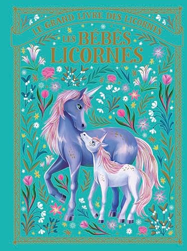 Le grand livre des licornes - Les bébés licornes