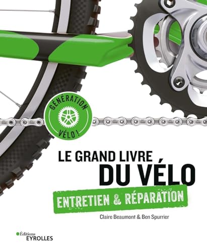 Le grand livre du vélo - Entretien et réparation: Entretien et réparation von EYROLLES